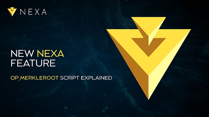 New Nexa Feature: OP_MERKLEROOT Script Explained