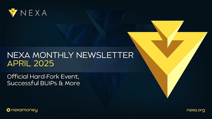 Nexa Monthly Newsletter April 2025: Official Hard-Fork Event, Successful BUIPs & More