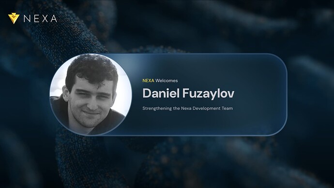 Welcome Daniel Fuzaylov: Strengthening the Nexa Development Team