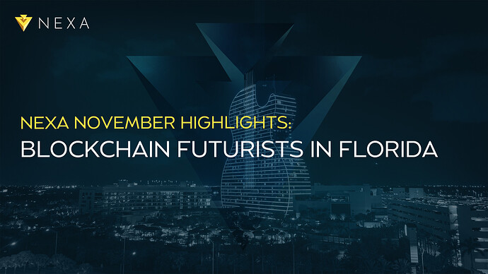 Nexa November Highlights: Blockchain Futurists in Florida