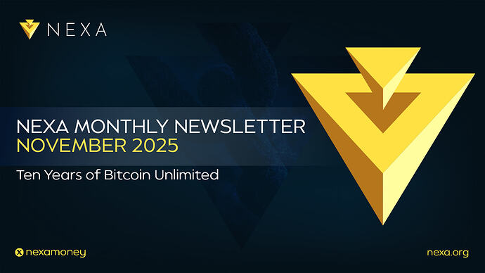 Nexa Monthly Newsletter November 2025: Ten Years of Bitcoin Unlimited
