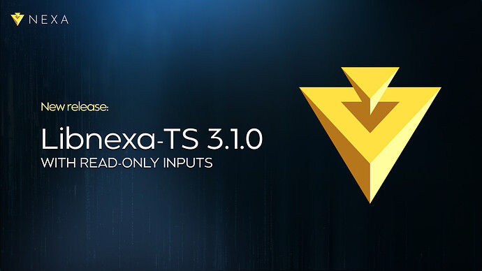 New Release: Libnexa-ts 3.1.0 With Read-Only Inputs