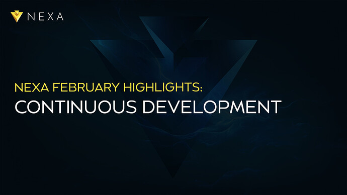 Nexa February Highlights: Continuous Development
