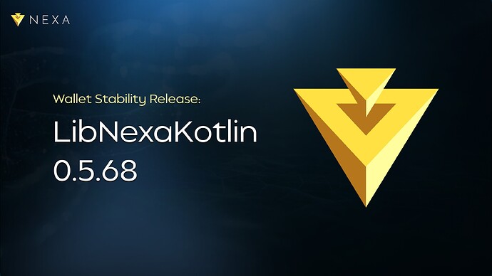 LibNexaKotlin 0.5.68: Wallet Stability Release