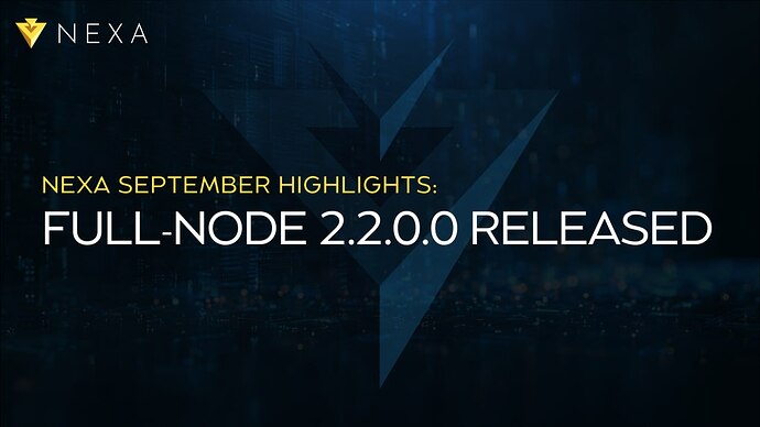Nexa September Highlights: Full-Node 2.2.0.0 Released