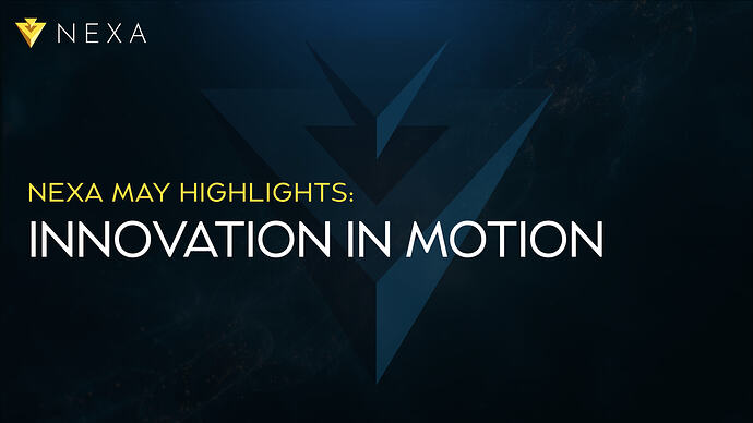 Nexa May Highlights: Innovation in Motion